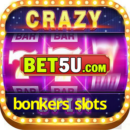 bonkers slots